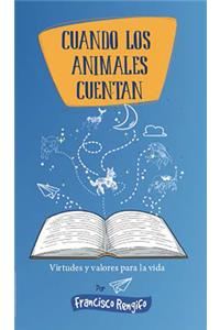 Cuando Los Animales Cuentan/ When the Animals Tells Stories
