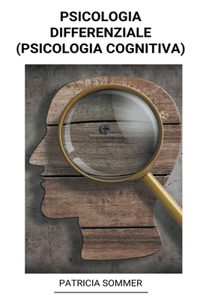 Psicologia Differenziale (Psicologia Cognitiva)