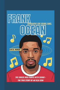 Frank Ocean Biography for Young Fans