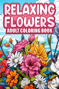 Relaxing Flowers Adult Coloring Book