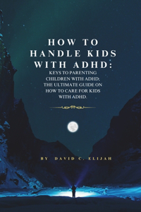 How to Handle Kids With ADHD