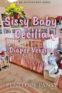 Sissy Baby Cecilia - Diaper Version