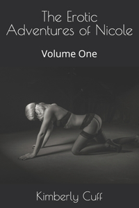 Erotic Adventures of Nicole: Volume One