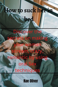 How to suck her in bed