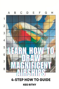 Learn How To Draw Magnificent Airships: 4-Step How To Guide