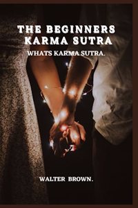 Beginners Karma Sutra.