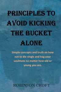 Principles to avoid kicking the bucket alone