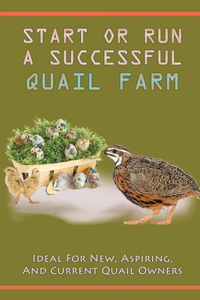 Start Or Run A Successful Quail Farm