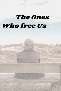 The Ones Who free Us