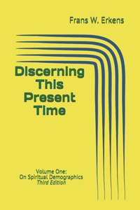 Discerning This Present Time