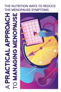 A Practical Approach To Managing Menopause