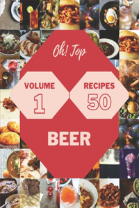 Oh! Top 50 Beer Recipes Volume 1