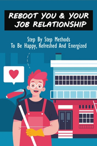 Reboot You & Your Job Relationship