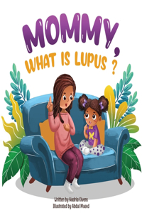 Mommy, What is Lupus?