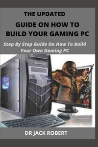 The Updated Guide on How to Build Your Gaming PC