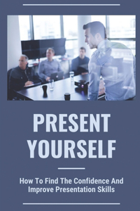 Present Yourself