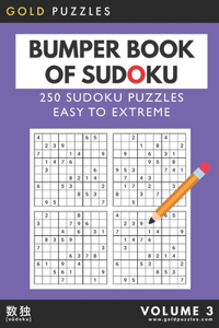 Gold Puzzles Bumper Book of Sudoku Volume 3: 250 sudoku puzzles from easy to extreme difficulty - Ideal size for travel- a Sudoku to go book - Great for adults, seniors, teenagers, and clever k