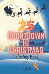 25 CountDown TO Christmas Coloring Book For KIds