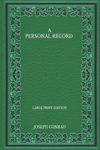 A Personal Record - Large Print Edition