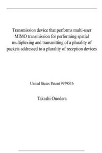 Transmission device that performs multi-user MIMO transmission for performing spatial multiplexing and transmitting of a plurality of packets addressed to a plurality of reception devices