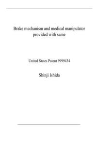 Brake mechanism and medical manipulator provided with same
