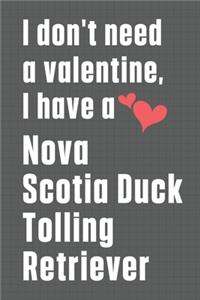I don't need a valentine, I have a Nova Scotia Duck Tolling Retriever