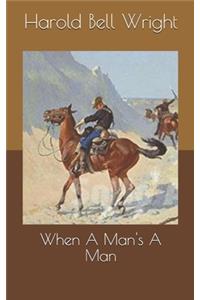 When A Man's A Man
