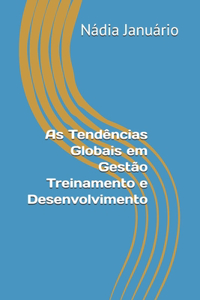 As Tendências Globais em Gestão Treinamento e Desenvolvimento