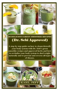 20 Delicious Green Smoothie Recipes (Dr. Sebi Approved)