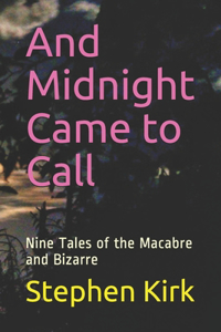 And Midnight Came to Call