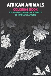 African Animals - Coloring Book - 100 Animals designs in a variety of intricate patterns