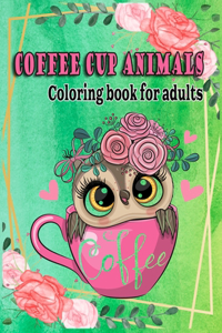 Coffee cup animals coloring book for adults