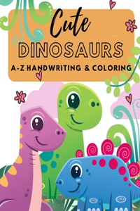 Cute Dinosaurs A-Z Handwriting & Coloring