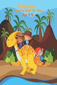 Dinosaur Coloring Book For Boys Age 8-12