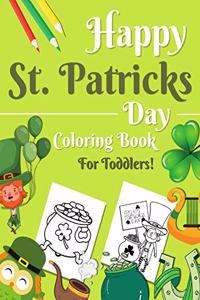 Happy St. Patrick's Day Coloring Book for Toddlers