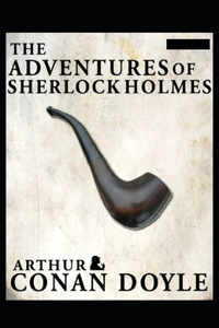 The Adventures of Sherlock Holmes(Sherlock Holmes #9) Annotated