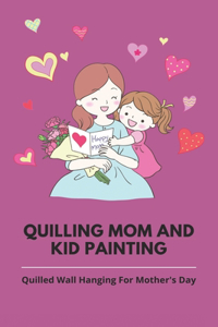 Quilling Mom And Kid Painting