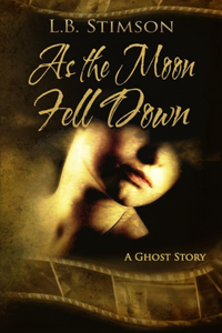 As the Moon Fell Down