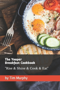 Yooper Breakfast Cookbook