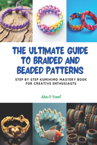 Ultimate Guide to Braided and Beaded Patterns