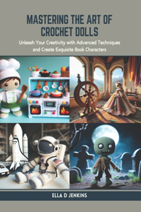 Mastering the Art of Crochet Dolls