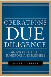 Operations Due Diligence:  An M&A Guide for Investors and Business