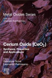 Cerium Oxide (Ceo2): Synthesis, Properties and Applications