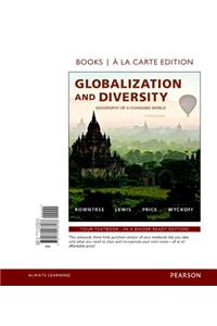 Globalization and Diversity: Geography of a Changing World, Books a la Carte Plus Mastering Geography with Pearson Etext -- Access Card Package