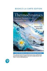 Physical Chemistry: Thermodynamics, Statistical Thermodynamics, and Kinetics