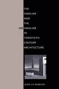 Familiar and the Unfamiliar in Twentieth-Century Architecture