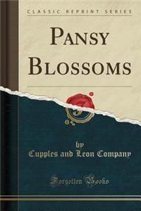 Pansy Blossoms (Classic Reprint)