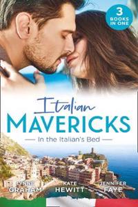 Italian Mavericks : In The Italian's Bed