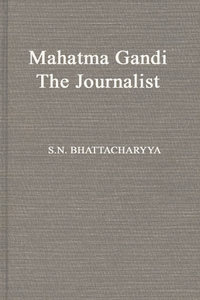 Mahatma Gandhi the Journalist