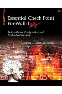 Essential Check Point Firewall-1 NG: An Installation, Configuration, and Troubleshooting Guide